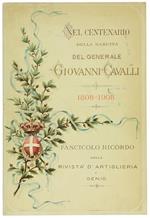 Nel Centenario della Nascita del Generale Giovanni Cavalli 1808-1908. Fascicolo Ricordo della Rivista d'Artiglieria e Genio
