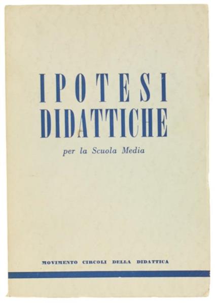 Ipotesi Didattiche per Tutte le Discipline dei Tre Anni della Scuola Media - copertina