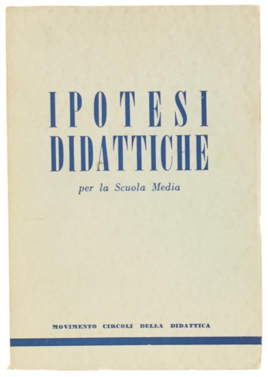 Ipotesi Didattiche per Tutte le Discipline dei Tre Anni della Scuola Media - copertina