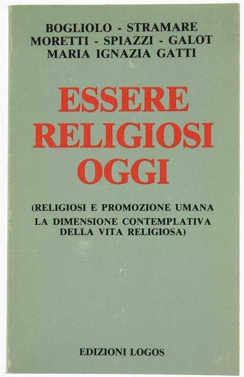 Essere Religiosi Oggi. Religiosi e Promozione Umana. La Dimensione Contemplativa della Vita Religiosa - copertina