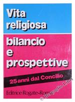 Vita Religiosa. Bilancio e Prospettive. Atti della Celebrazione del XXV del Decreto Conciliare 