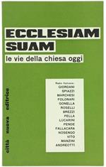 Ecclesiam Suam. le Vie della Chiesa Oggi. Il Commento della Radio Vaticana all'Ecclesiam Suam