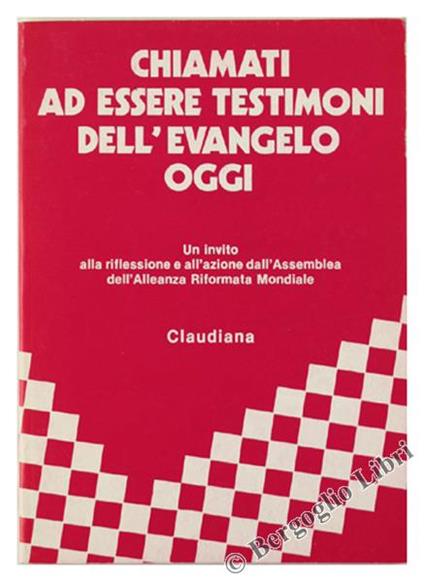 Chiamati ad Essere Testimoni dell'Evangelo Oggi. un Invito alla Riflessione e all'Azione dall'Assemblea dell'Alleanza Riformata Mondiale - copertina