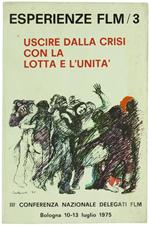 Uscire dalla Crisi con la Lotta e l'Unità. Terza Conferenza Nazionale dei Delegati Flm. Bologna 10-13 Luglio 1975