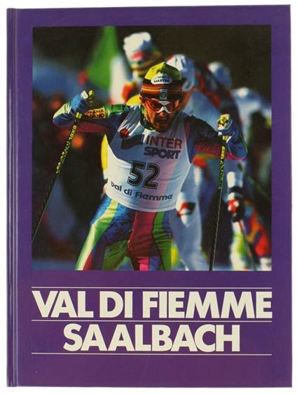 Val di Fiemme - Saalbach. 40° Campionato del Mondo di Sci Nordico - 31° Campionato del Mondo di Sci Alpino - copertina