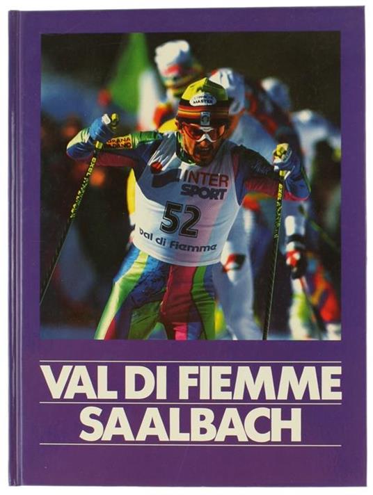 Val di Fiemme - Saalbach. 40° Campionato del Mondo di Sci Nordico - 31° Campionato del Mondo di Sci Alpino - copertina