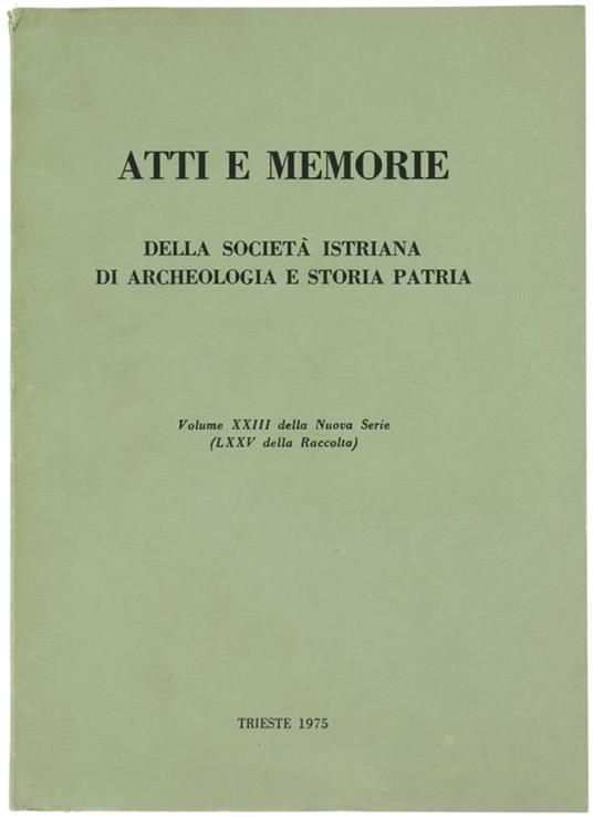Atti e Memorie della Società Istriana di Archeologia e Storia Patria. Volume XXIII della Nuova Serie (LXXV della Raccolta - copertina