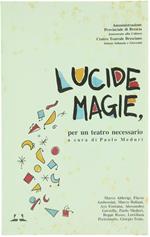 Lucide Magie, per un Teatro Necessario