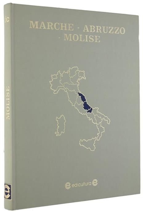 Marche. Abruzzo. Molise. Collana: le Regioni d'Italia, N. 8 - copertina