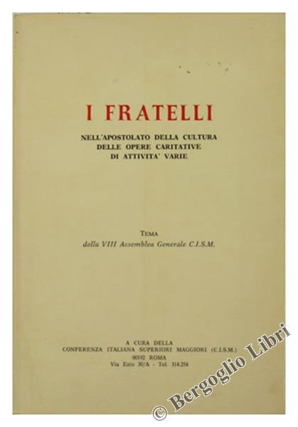 I Fratelli nell'Apostolato della Cultura. delle Opere Caritative. di Attività Varie. Tema della VIII Assemblea Generale C.I.S.M - copertina