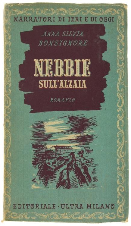 Nebbie Sull'Alzaia. Romanzo - Anna Silvia Bonsignore - copertina