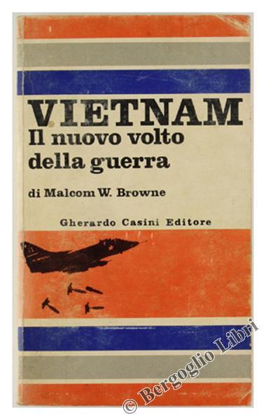Vietnam. Il Nuovo Volto della Guerra - Malcom W. Browne - copertina