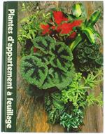 Plantes d'Appartement a Feuillage. l'Encyclopédie Time-Life du Jardinage