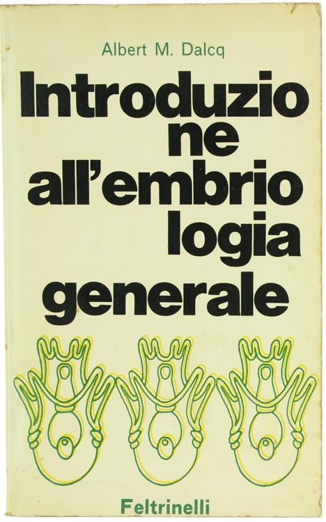 Introduzione all'Embriologia Generale - Albert M. Dalcq - copertina