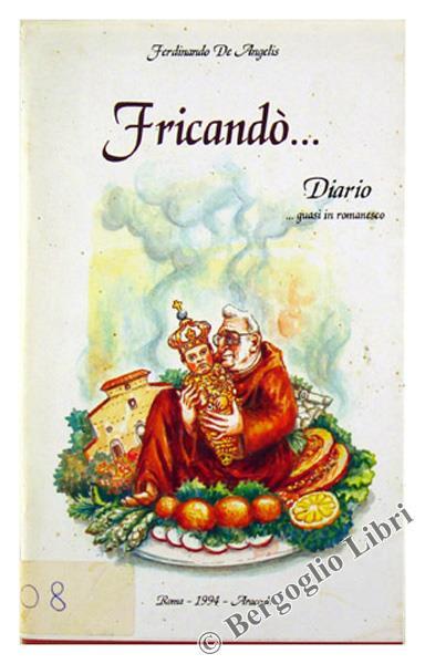 Fricandò... Diario... Guasi in Romanesco - Ferdinando De Angelis - copertina
