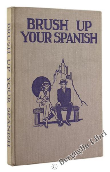 Brush Up Your Spanish (Refresque Usted su Espanol) - L. de Baeza - copertina