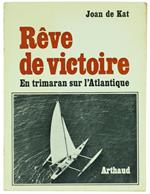 Reve de Victoire. en Trimaran sur l'Atlantique