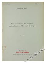 Riflessioni Attorno alla Progettata Nazionalizzazione delle Fonti di Energia