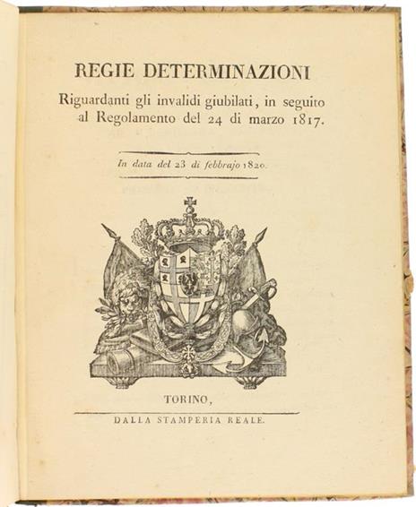 Regolamento per Assicurare l'Interesse Dé Bass'Uffiziali e Soldati Giubilati, e Quello del Regio Erario ad un Tempo, nella Contabilità delle Pensioni di Ritiro. in Data Delli 24 Marzo 1817 - 2