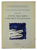 Attività della Marina in Mar Nero e sul Lago Ladoga. La Marina Italiana nella Seconda Guerra Mondiale Vol. XI