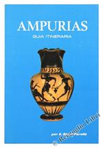 Ampurias. Descripcion de Las Ruinas Y Museo Monografico