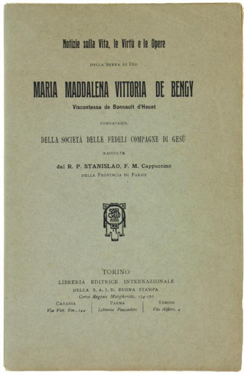 Notizie sulla Vita, le Virtù e le Opere delle Serva di Dio Maria Maddalena Vittoria de Bengy Viscontessa de Bonnault d'Houet Fondatrice della Società delle Fedeli Compagne di Gesù - copertina