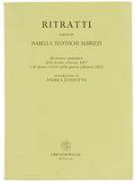 Ritratti Scritti da Isabella Teotochi Albrizzi. Ristampa Anastatica della Prima Edizione 1807 e di Alcuni Ritratti della Quarta Edizione 1826. Introduzione di Andrea Zanzotto