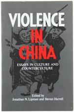 Violence in China. Essays in Culture and Counterculture