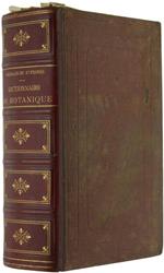 Nouveau Dictionnaire de Botanique Comprenant la Description des Familles Naturelles, les Propriétés Médicales et les Usages Économiques des Plantes, la Morphologie et la Biologie des Végétaux (Étude des Organes et Étude de la Vie)