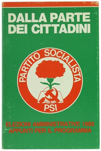 Dalla Parte dei Cittadini. Elezioni Amministrative 1985. Appunti per il Programma del Psi - copertina