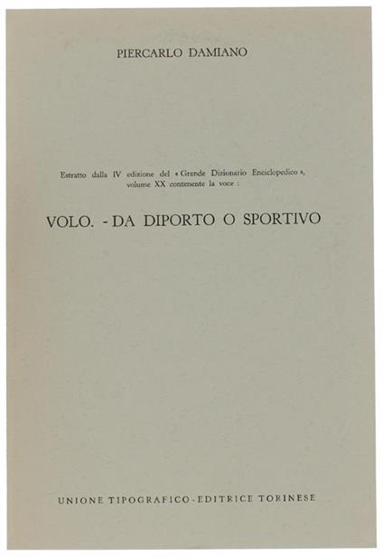 Volo Da Diporto O Sportivo. Estratto Dalla Iv Edizione Del "Grande Dizionario Enciclopedico", Volume Xx - Piercarlo Damiano - copertina
