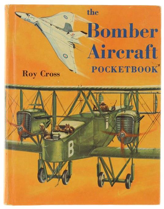 The Bomber Aircraft Pocketbook - Roy Cross - copertina