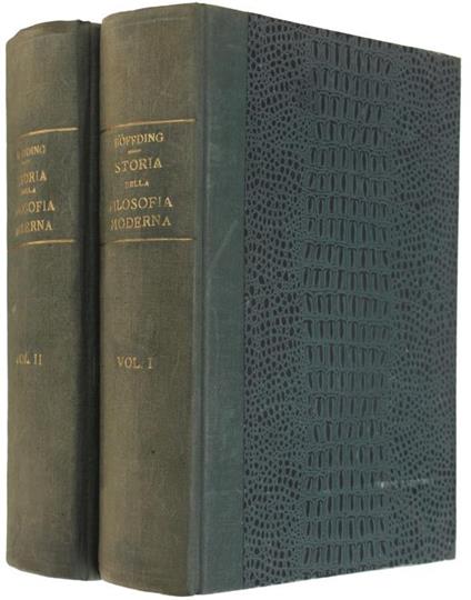 Storia Della Filosofia Moderna. Esposizione Della Storia Della Filosofia Dalla Fine Del Rinascimento Fino Ai Giorni Nostri. Volume Primo. Volume Secondo - Harald Hoffding - copertina