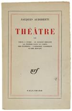 Theatre Iv: Coeur À Cuire, Le Soldat Dioclés, La Fourmi Dans Le Corps, Les Patients, L'armoire Classique, Un Bel Enfant