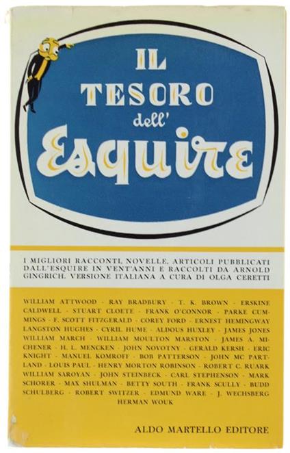 Il Tesoro Dell'esquire. I Migliori Racconti, Novelle, Articoli Pubblicati Dall'"Esquire" In Vent'anni E Raccolti Da Arnold Gingrich. Versione Italiana A Cura Di Olga Ceretti - Arnold Gingrich - copertina