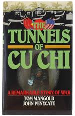 The Tunnels Of Cu Chi. A Remarkable Story Of War