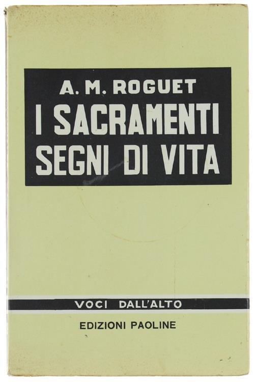 I Sacramenti Segni Di Vita - A.M. Roguet - copertina