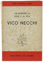 Vico Necchi. Un Mastreo Di Fede E Di Vita