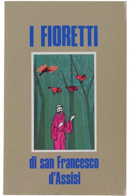 I Fioretti Di San Francesco Da Un Codice Quattrocentesco - Francesco d'Assisi (san) - copertina