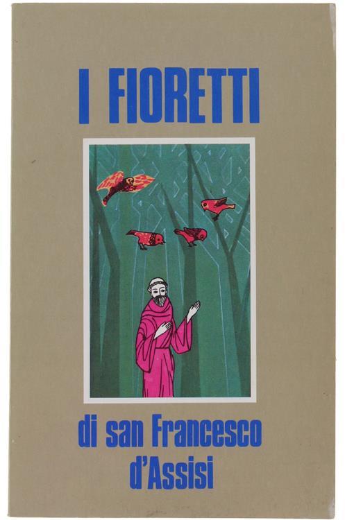 I Fioretti Di San Francesco Da Un Codice Quattrocentesco - Francesco d'Assisi (san) - copertina