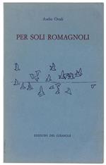 Per Soli Romagnoli. Con 10 Disegni Di Gianni Santisi