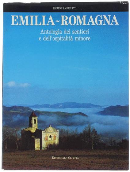 Emilia-Romagna. Antologia Dei Sentieri E Dell'ospitalità Minore - Efrem Tassinato - copertina