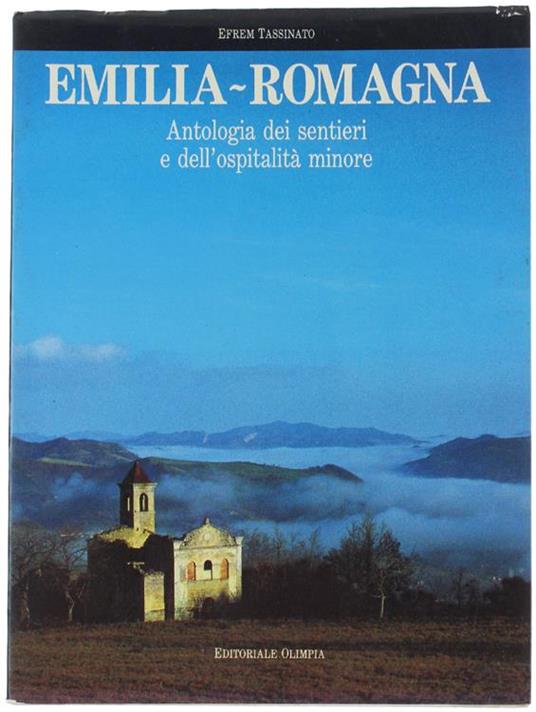 Emilia-Romagna. Antologia Dei Sentieri E Dell'ospitalità Minore - Efrem Tassinato - copertina