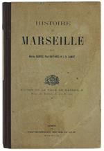 Histoire De La Ville De Marseille. Edition De La Ville De Marseille Pour Les Elèves De Ses Ecoles Di: Dubois Marius, Gaffarel Paul, Samat J.-B.