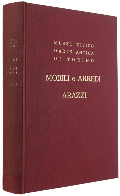 Mobili E Arredi Lignei - Arazzi E Bozzetti Per Arazzi - Museo Civico Di Torino. Catalogo - Luigi Mallé - copertina