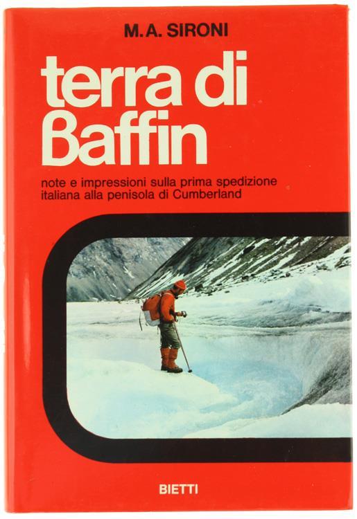 Terra Di Baffin - Note E Impressioni Sulla Prima Spedizione Italiana Alla Penisola Di Cumberland - M. A. Sironi - copertina