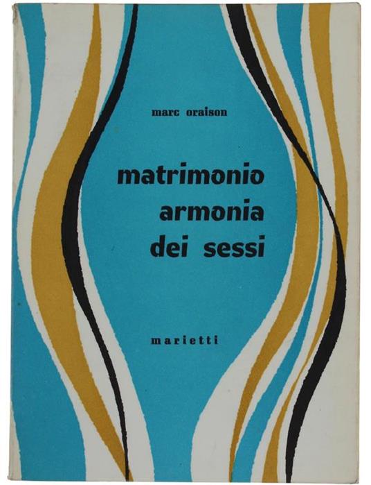 Matrimonio Armonia Dei Sessi - Marc Oraison - copertina