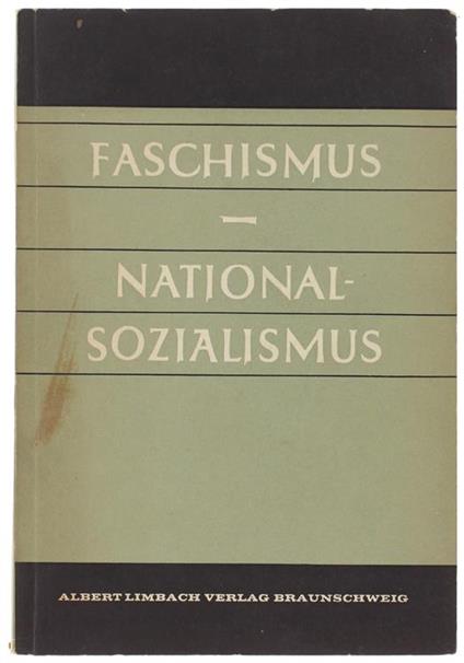 Faschismus - Nationalsozialismus. Ergebnisse Und Referate Del 6. Italienisch-Deutschen Historiker Tagung In Trier - copertina