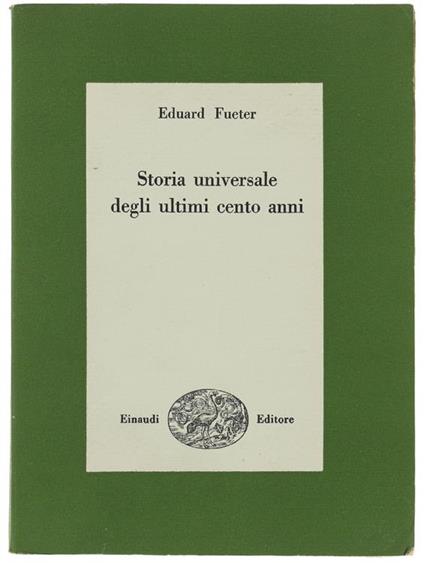 Storia Universale Degli Ultimi Cento Anni 1815-1920 - Eduard Fueter - copertina
