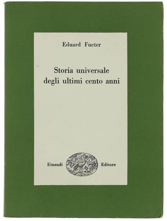 Storia Universale Degli Ultimi Cento Anni 1815-1920 - Eduard Fueter - copertina